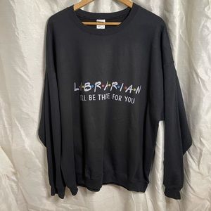Friends Librarian I’ll Be There for You Black Plus Size Crewneck Sweatshirt